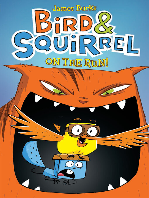 Title details for Bird & Squirrel on the Run! by James Burks - Available